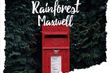 An Invitation from Rainforest Maxwell