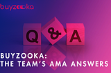 📣Buyzooka: The Team’s AMA Answers