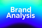 Brand Analysis: A Subset of Data Analysis