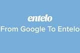 From Google to Entelo