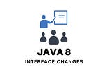 Java 8 Interface changes & Functional Interface — Interview questions