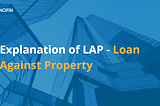 Explanation of LAP — Loan Against Property