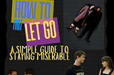 How to not let go