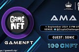 GameNFT’s Next AMA On 1ST SEPTEMBER AT 3 PM UTC!