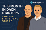 €1.3B Raised, 1 Fintech in Crisis: DACH Startup Trends You Missed in April