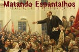 Matando Espantalhos: A esquerda brasileira é comunista?