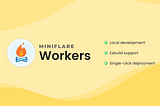 A better way to set up a Cloudflare worker project locally with Miniflare