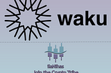 🌍WAKU: A Step-by-Step Guide to Node Setup