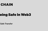 Opinion: Being Safe In Web3