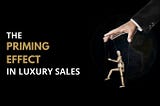 The Priming Effect in Luxury Sales