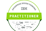 My views on IBM Enterprise Design Thinking Course