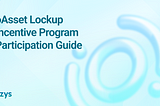 Guide to Participating in the oAsset Lockup Incentive Program