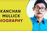 Kanchan Mullick Affair, Wife, Age, Biography, Wiki, Income, Net worth, Home town, Instagram