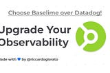 Upgrade Your Observability: Choose Baselime over Datadog