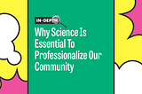 Why Science Is Essential To Professionalize Our Community