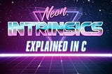 Arm Neon Intrinsics Add Functions (Explained With C)