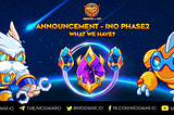 🔥ANNOUNCEMENT — INO PHASE2🔥
⁉️WHAT WE HAVE?