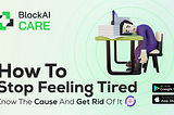 How To Stop Feeling Tired: Know The Cause And Get Rid Of It