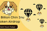 5 Billion Chin Inu Airdrop