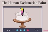 Illustration of a white frosted cake on a wooden stand, topped with a bright pink-and-yellow exclamation mark. The cake appears inside a Zoom call window. Text above reads “The Human Exclamation Point,” and “by Jackie Pick” appears in pink at the bottom corner.
