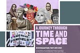 A collage of three graphics from the Trans+ History Week Workbook. The top graphic shows a tableau of figures discussed in the workbook, most prominently the Roman emperor Elagabalus, Black US trans activist Marsha P. Johnson, and British trans woman April Ashley. The bottom-left graphic shows a billboard advertising Trans History Month on a city building, and the bottom-right graphic contains the bold text: ‘A journey through time and space. We go waaaaay back. That’s just a fact.’