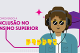 Promovendo a inclusão no ensino superior