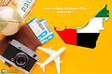 How to Apply Schengen Visa from UAE?