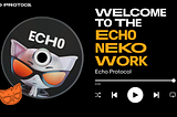 Join the Echo Nekowork: Echo’s Ambassador Program!