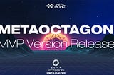 METAOCTAGON Metaverse MVP Version Release