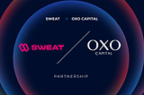 OXO Capital x Sweat partnership