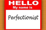 perfectionism