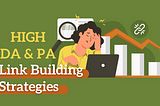 High Quality Link Building Strategies for SEO to Increase DA and PA