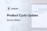 #5 Product Cycle Update — Eating the Elephant