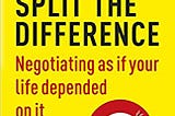 Four learnings from the book “Never Split the Difference” by Chris Voss