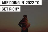 WHAT NIGERIAN YOUTHS ARE DOING IN 2022 TO GET RICH?