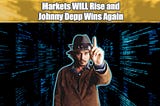 Markets WILL Rise and Johnny Depp Wins Again | June 6 2022