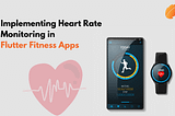 Implementing Heart Rate Monitoring in Flutter Fitness Apps