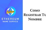Guía paso a paso para registrar un nombre .ETH