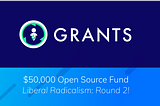 Gitcoin Grants: $50K Open Source Fund