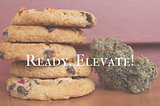 HOLIDAYS GOT YOU DOWN? ELEVATE THE EDIBLE WAY. HERE’S HOW!