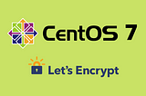 All About CentOS 7.x and Let’s Encrypt