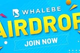 Announcing The Whalebe Community Airdrop Program