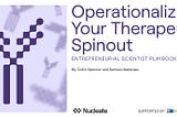 Nucleate Launches Second Entrepreneurial Scientist Playbook on Operationalizing Your Therapeutics…