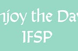 IFSP — that’s me!