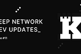 Keep Network Dev Updates: Issue #11