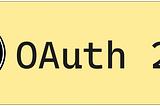 OAuth 2.0 Simplified: Know What You Need To Begin