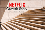 The Growth Of Netflix — How a small Idea turned into the biggest sensation in the entertainment…