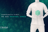 COMMUNITY FIRST…We Are MENTHOL FORCE!