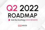 Q2 2022 Roadmap
