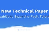 Technical Paper: Probabilistic Byzantine Fault Tolerance